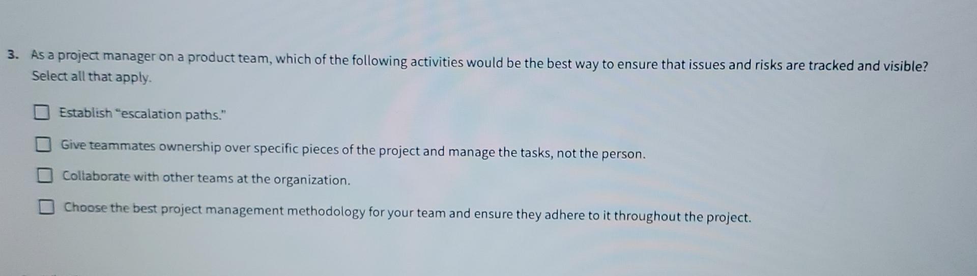 Solved As a project manager on a product team, which of the | Chegg.com