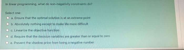 Solved In linear programming, what do non-negativity | Chegg.com