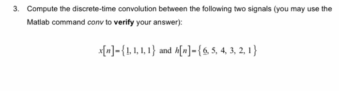 Solved 3. Compute the discrete-time convolution between the | Chegg.com