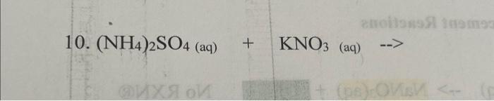 Solved 0. (NH4)2SO4 (aq) +KNO3 (aq) −> | Chegg.com