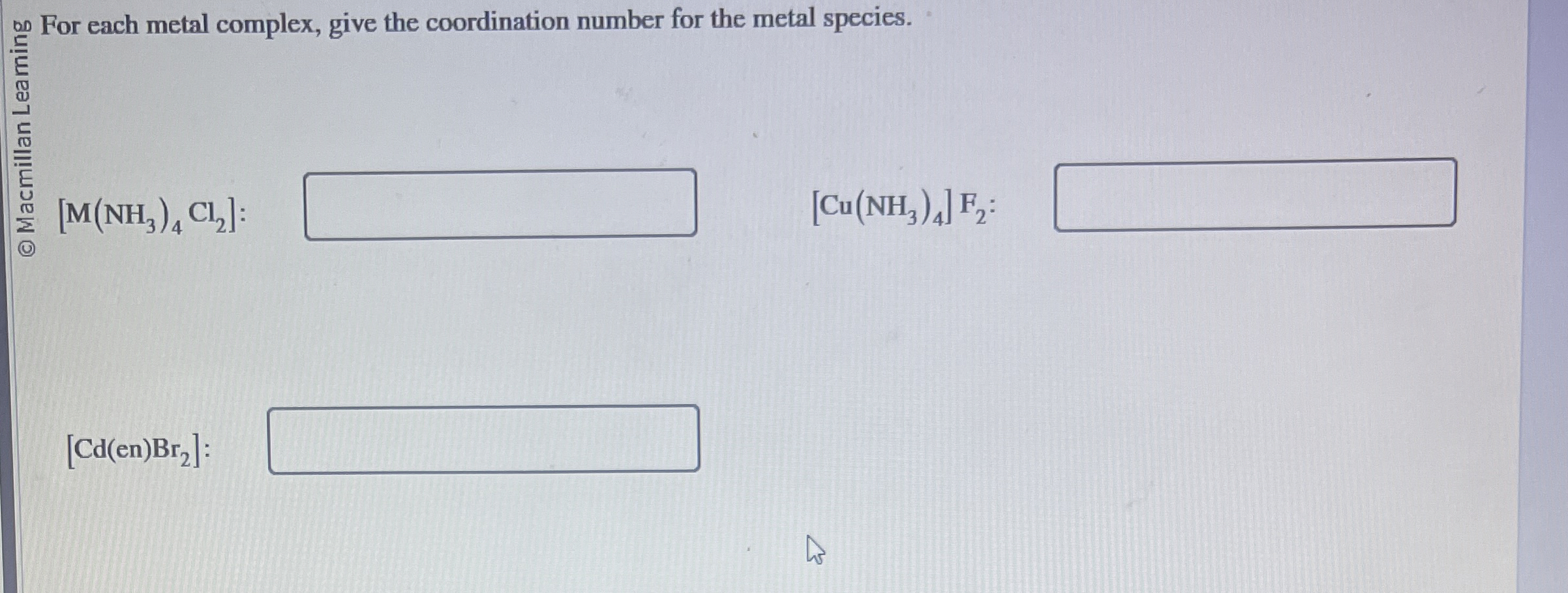 Solved For each metal complex, give the coordination number | Chegg.com