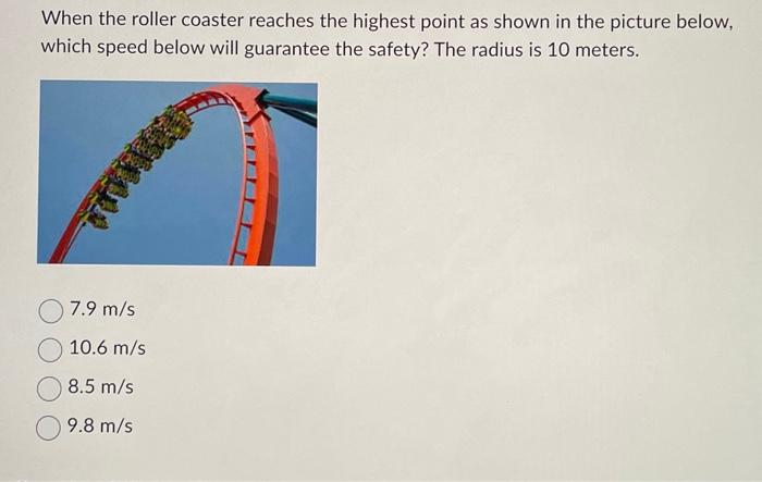 solved-when-the-roller-coaster-reaches-the-highest-point-as-chegg