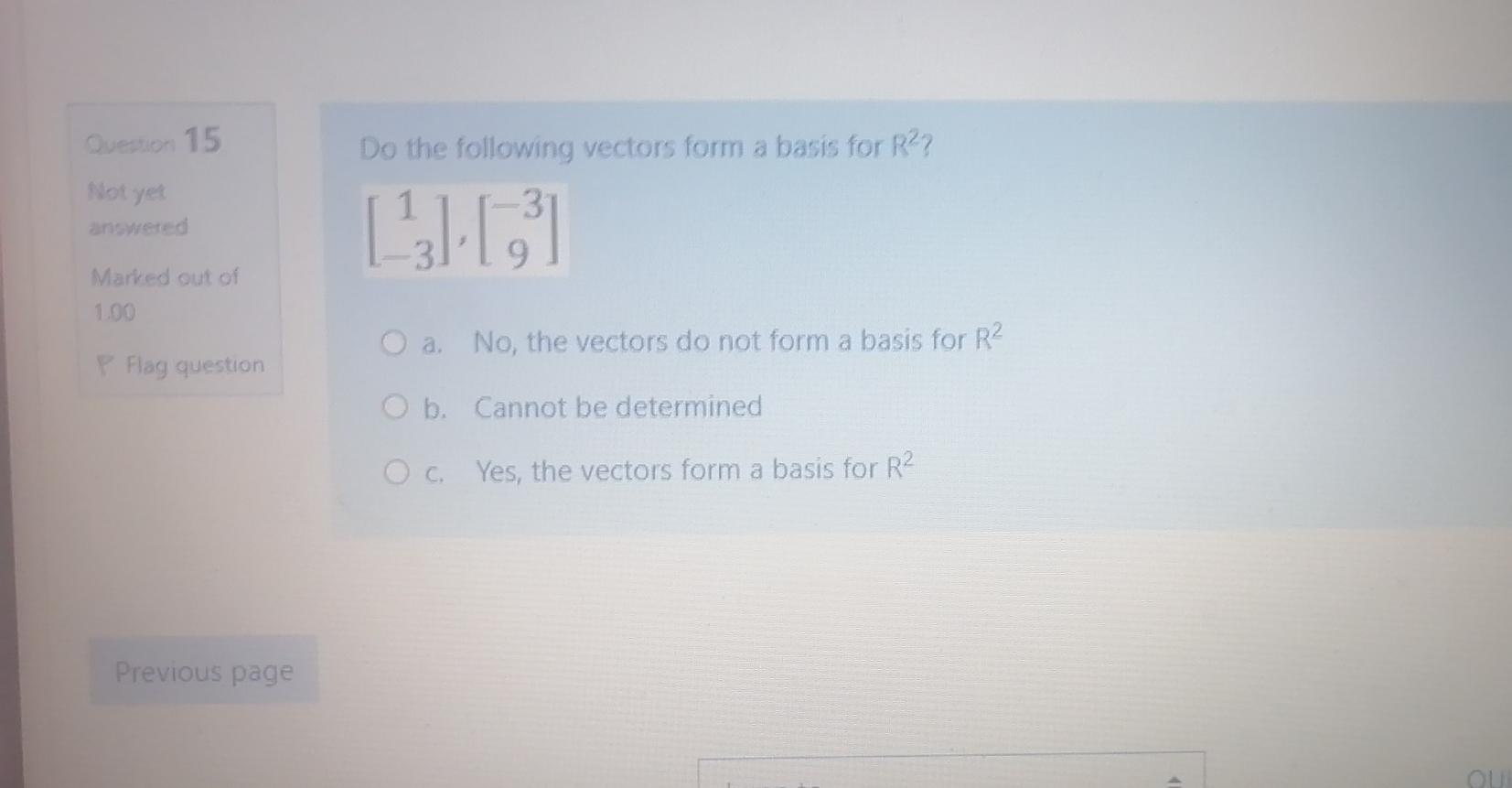 Solved Question 15 Do the following vectors form a basis for | Chegg.com