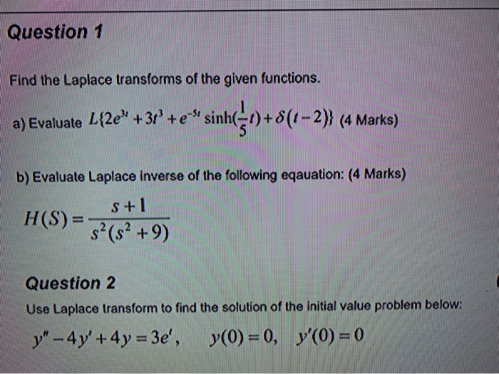 Question 1 Find The Laplace Transforms Of The Given Chegg Com