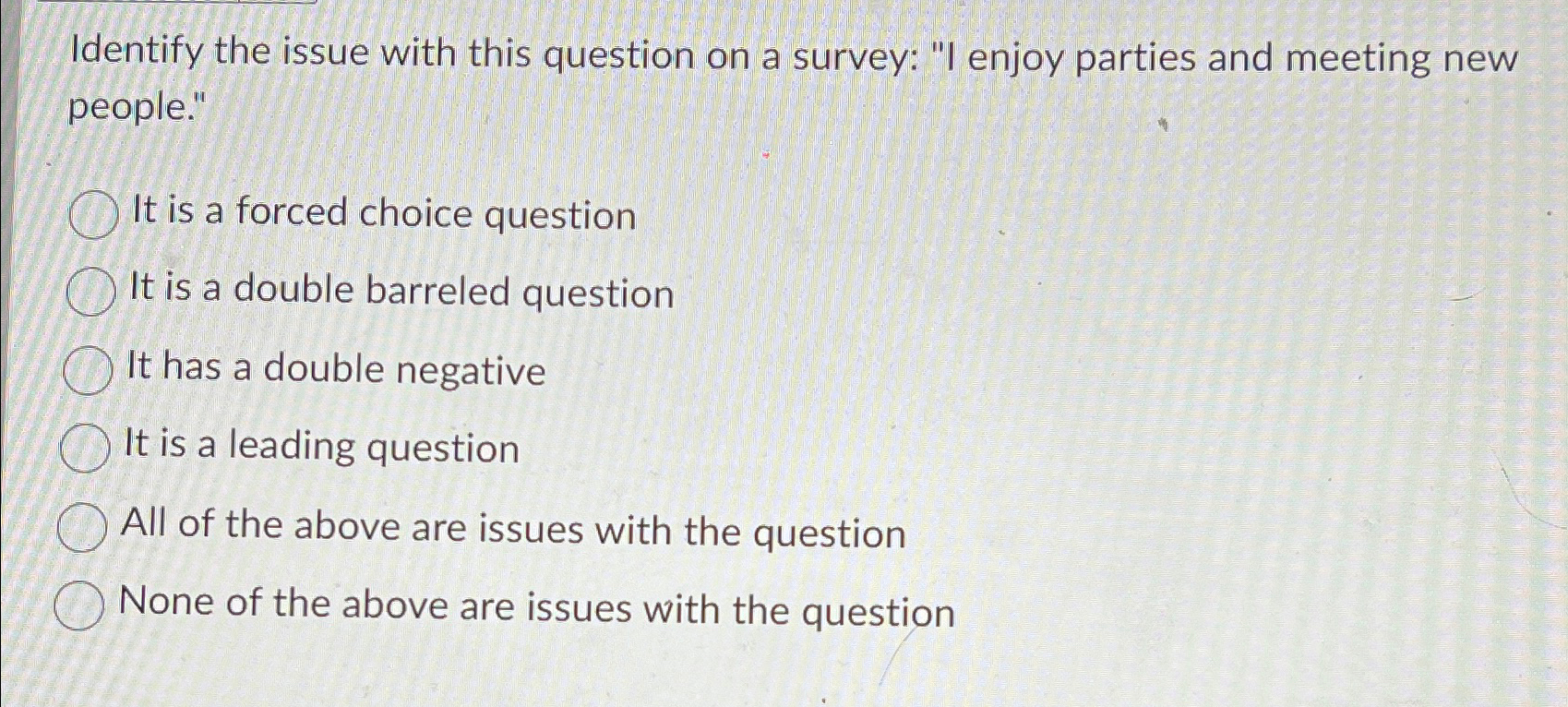 Solved Identify the issue with this question on a survey: "I | Chegg.com