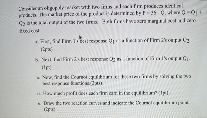 Solved Consider An Oligopoly Market With Two Firms And Each | Chegg.com