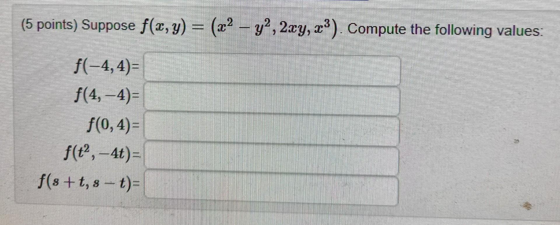 Solved 5 Points Suppose F X Y X2−y2 2xy X3 Compute The