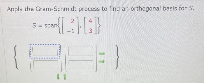 Solved Apply The Gram-Schmidt Process To Find An Orthogonal | Chegg.com