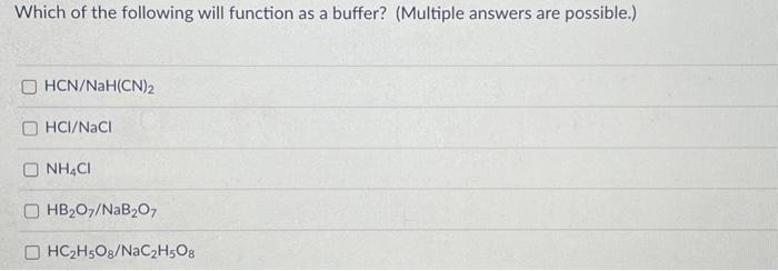 Solved Which of the following will function as a buffer? | Chegg.com