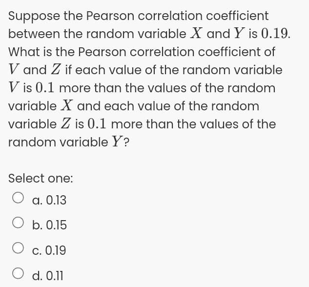 Solved Suppose the Pearson correlation coefficient between | Chegg.com