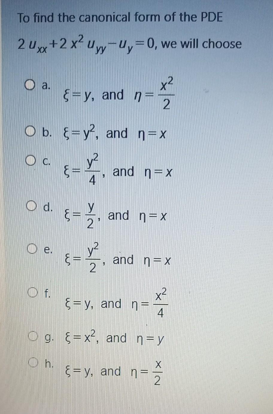 Solved To Find The Canonical Form Of The Pde 2 Uxx 2 X U Chegg Com