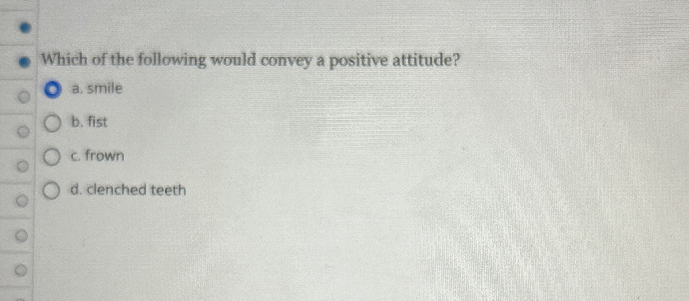 Solved Which of the following would convey a positive | Chegg.com