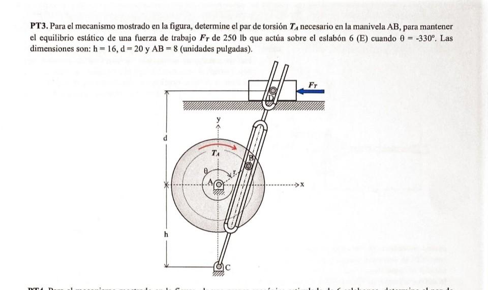 PT3. Para el mecanismo mostrado en la figura, determine el par de torsión \( \boldsymbol{T}_{\boldsymbol{A}} \) necesario en