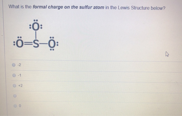 Solved What is the formal charge on the sulfur atom in the | Chegg.com