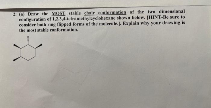 Solved 2. (a) Draw the MOST stable chair conformation of the | Chegg.com