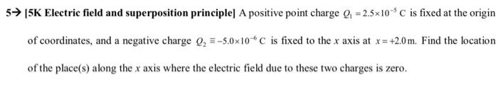 Solved 5→[ 5K Electric field and superposition principle] A | Chegg.com
