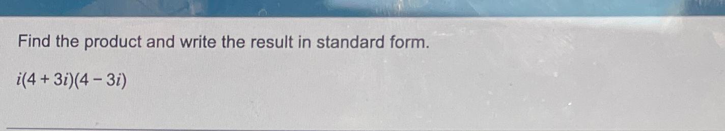 Solved Find the product and write the result in standard | Chegg.com