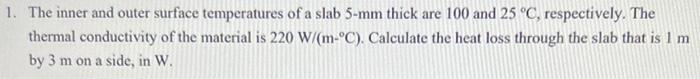 Solved The inner and outer surface temperatures of a slab | Chegg.com