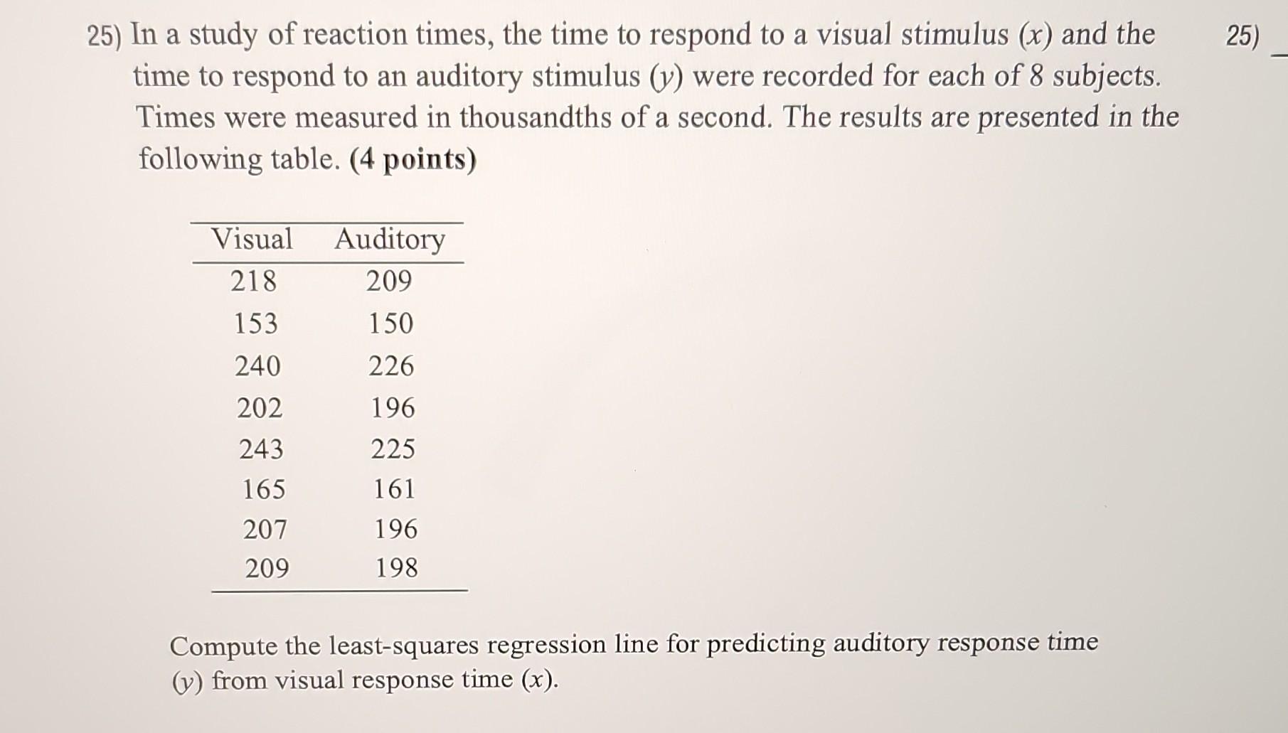 Solved 25) In a study of reaction times, the time to respond | Chegg.com