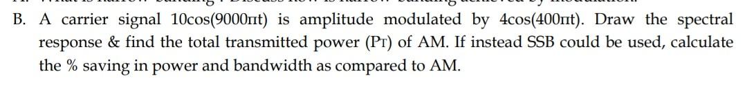 Solved B. A carrier signal 10 cos(9000πt) is amplitude | Chegg.com