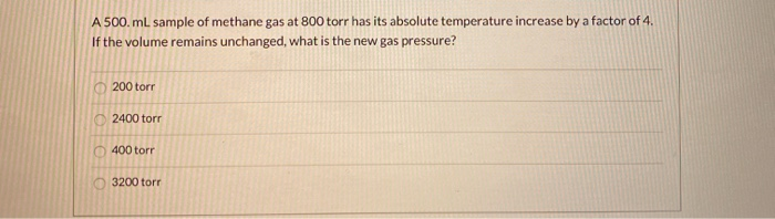 Solved A 500. Ml. Sample Of Methane Gas At 800 Torr Has Its | Chegg.com