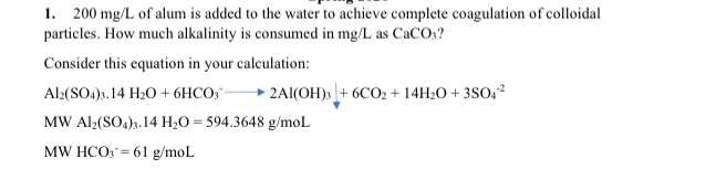 Solved 1. 200 mg/L of alum is added to the water to achieve | Chegg.com