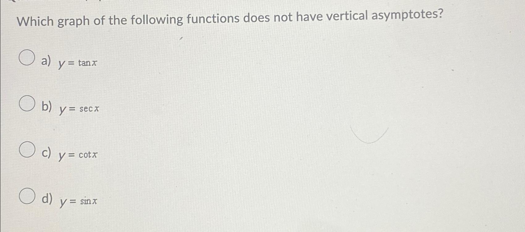 Solved Which graph of the following functions does not have | Chegg.com