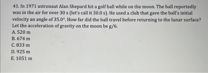 Solved 41. In 1971 Astronaut Alan Shepard Hit A Golf Ball | Chegg.com