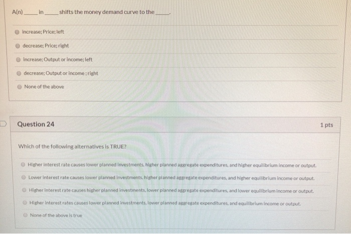 Solved A(n) in shifts the money demand curve to the | Chegg.com
