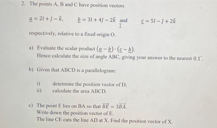 Solved 2. The points A, B and C have position vectors c = 5i | Chegg.com