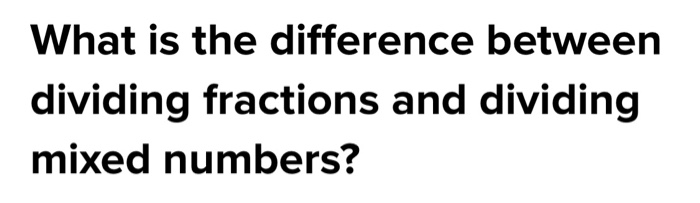 Solved what is the difference between dividing fractions and | Chegg.com