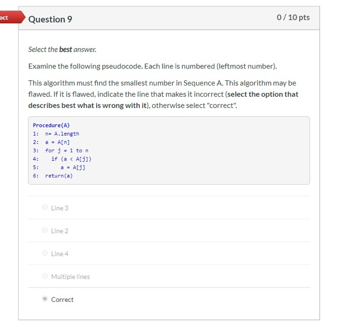ect Question 9 0/10 pts Select the best answer. Examine the following pseudocode. Each line is numbered (leftmost number). Th