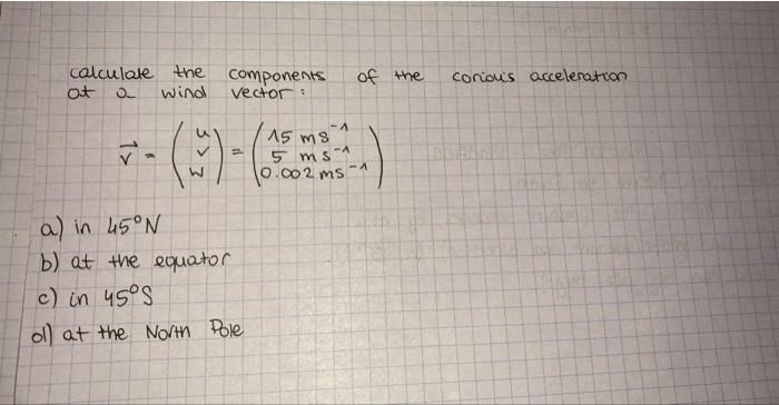 Solved calculate the components of the conious acceleration | Chegg.com