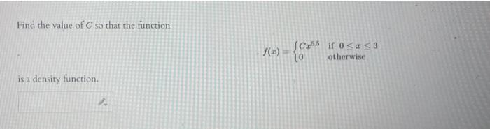 Find the value of \( C \) so that the function
\[
f(x)=\left\{\begin{array}{ll}
C x^{5.5} & \text { if } 0 \leq x \leq 3 \\
0