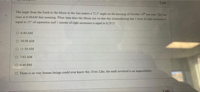 Solved 1 pts The angle from the Earth to the Moon to the Sun | Chegg.com