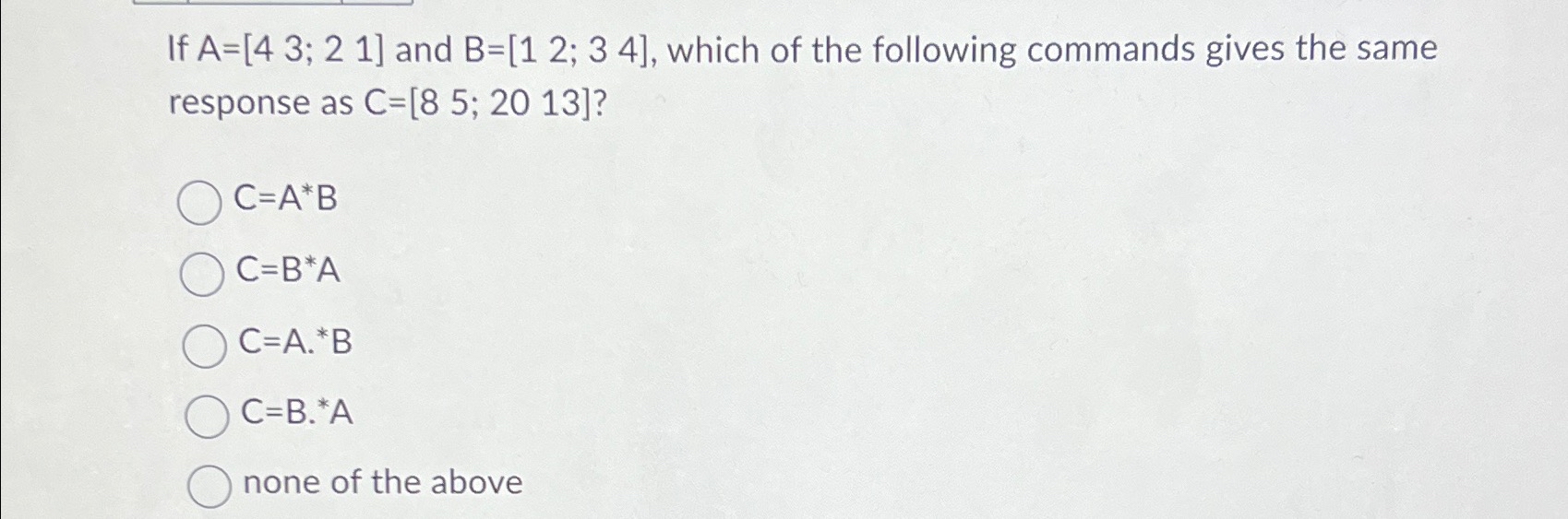 Solved If A=[43;21] ﻿and B=[12;34], ﻿which Of The Following | Chegg.com