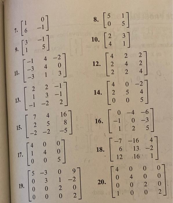 [Solved]: 18 Diagonalize the matrices in Exercises 7-20, if
