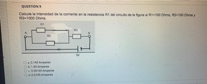 Solved QUESTIONS Calcule La Intensidad De La Corriente En La | Chegg.com