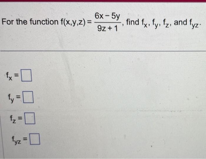 Solved For The Function F X Y Z 9z 16x−5y Find Fx Fy Fz