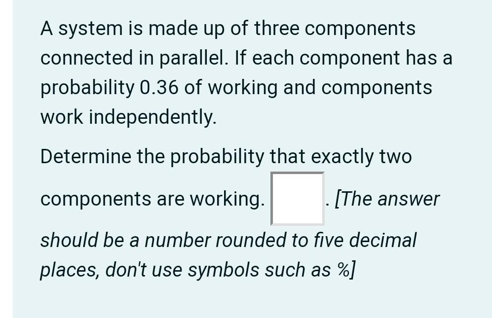 Solved A System Is Made Up Of Three Components Connected In | Chegg.com