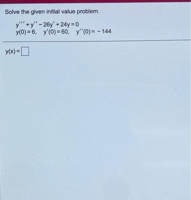 Solved Solve The Given Initial Value Problem Yy 26y 4483