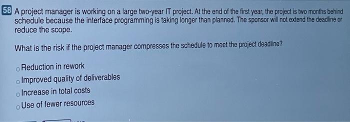 Solved 58 A project manager is working on a large two-year | Chegg.com
