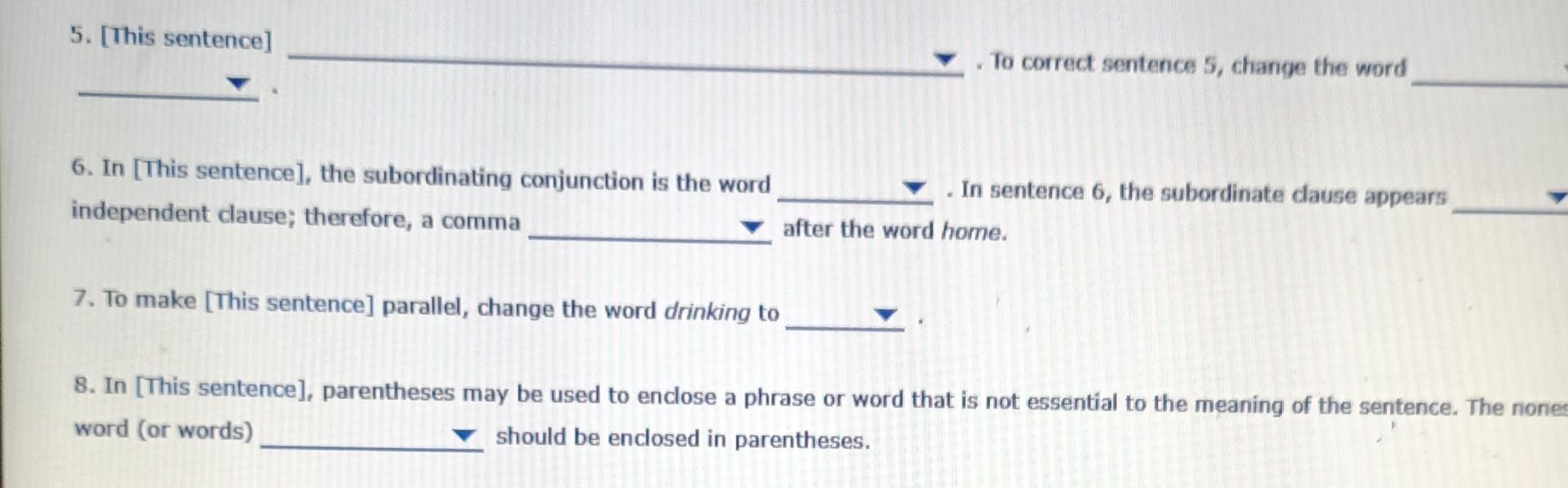 5. [This sentence] To correct sentence 5, change the