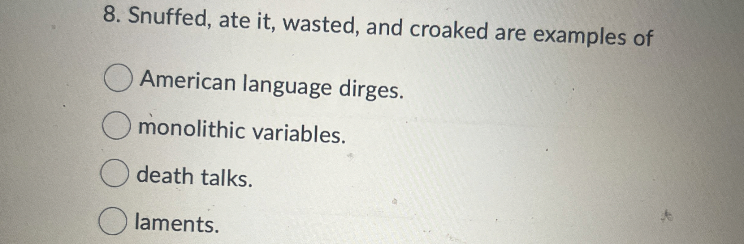Solved Snuffed, ate it, ﻿wasted, and croaked are examples | Chegg.com