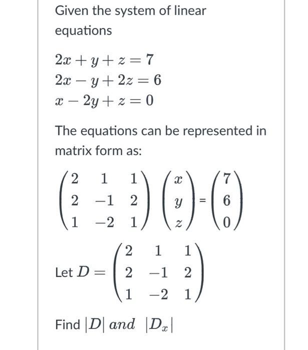 Solved Given the system of linear equations 2x+y+z=7 2x – y | Chegg.com