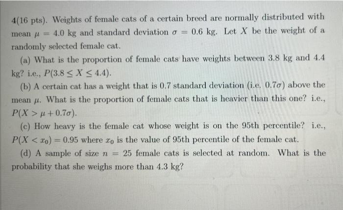Solved 4(16pts). Weights of female cats of a certain breed | Chegg.com