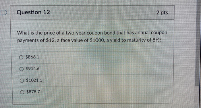 Solved Question 12 2 pts What is the price of a two-year | Chegg.com