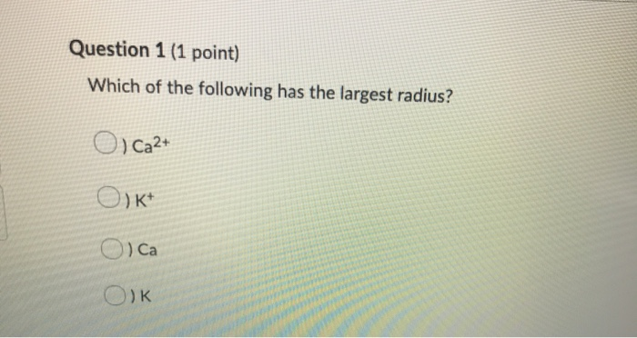 Solved Question 1 (1 Point) Which Of The Following Has The | Chegg.com Solved Question 1 (1 Point) Which Of The Following Has The | Chegg.com