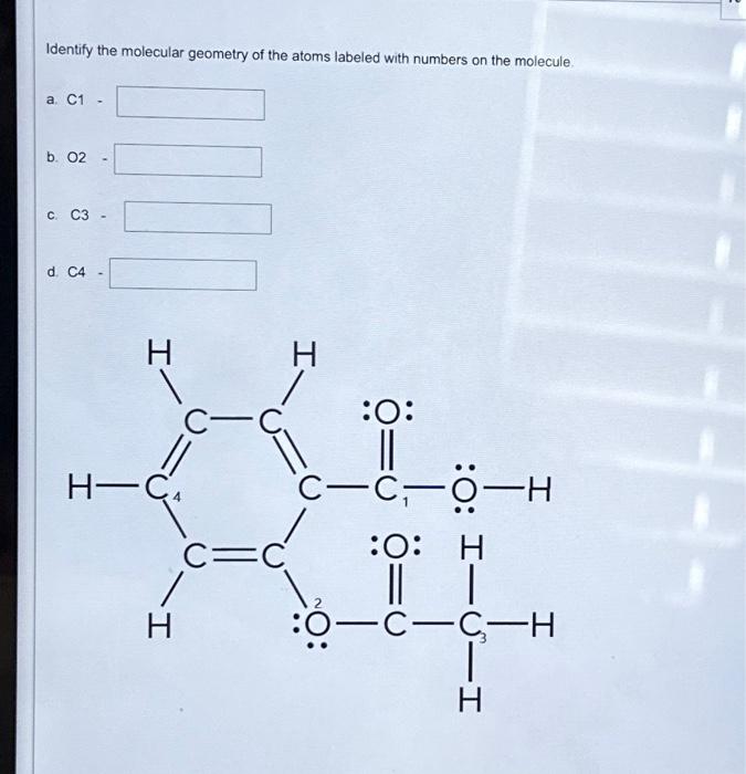 Solved Identify the molecular geometry of the atoms labeled | Chegg.com