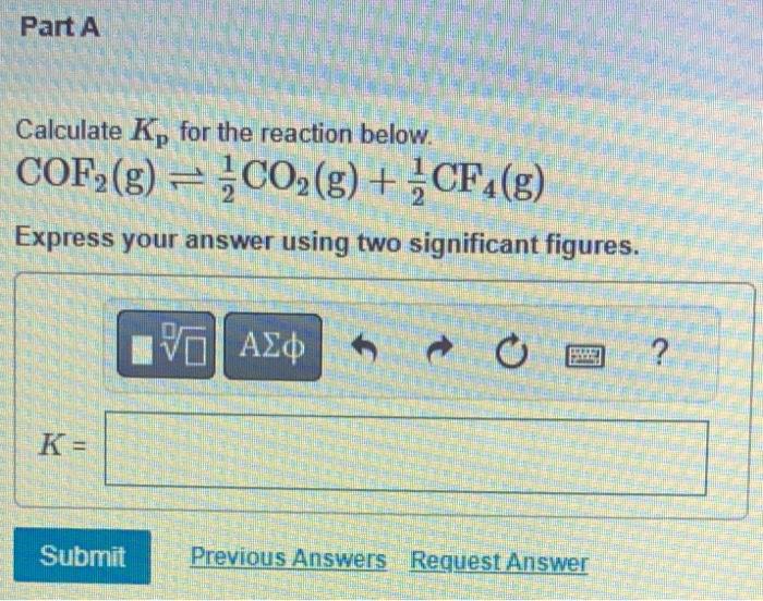Solved The reaction below has an equilibrium constant Kp= | Chegg.com
